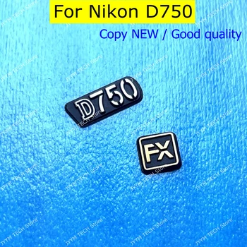 Новинка для Nikon D750, наклейка с логотипом, передняя левая сторона, база FX, именная табличка, паспортная табличка, Запасная часть для замены камеры